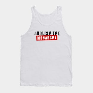 Abolish the monarchy Tank Top